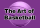 The Art of Basketball